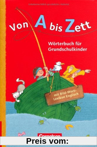 Von A bis Zett - Allgemeine Ausgabe - 2012: Wörterbuch mit Bild-Wort-Lexikon Englisch: Flexibler Kunststoff-Einband
