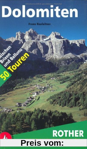 Wanderungen in den Dolomiten. 50 Touren zwischen Brixen und Belluno