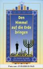 Den Himmel auf die Erde bringen. Die Weisheit des Rabbi Schneerson aus New York
