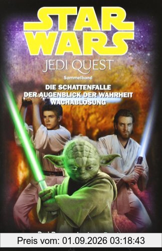 Star Wars Jedi Quest Sammelband, Band 3: Die Schattenfalle, Der Augenblick der Wahrheit, Wachablösung