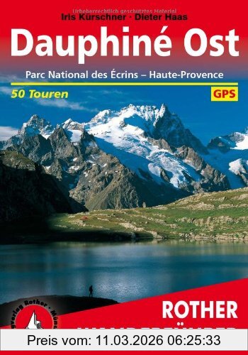 Iris Kürschner Dauphiné Ost, Parc National Des Écrins - Haute-Provence. 50 Ausgewählte Tal- Und Höhenwanderungen