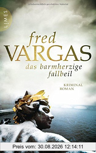 Das barmherzige Fallbeil: Kriminalroman
