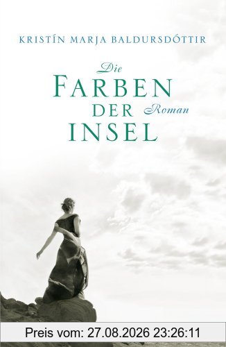 Die Farben der Insel: Roman