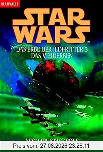 Star Wars. Das Erbe der Jedi-Ritter 3: Das Verderben (BLA - Fantasy)