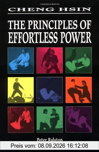 Cheng Hsin: The Principles of Effortless Power: The Principles of Effortless Motion