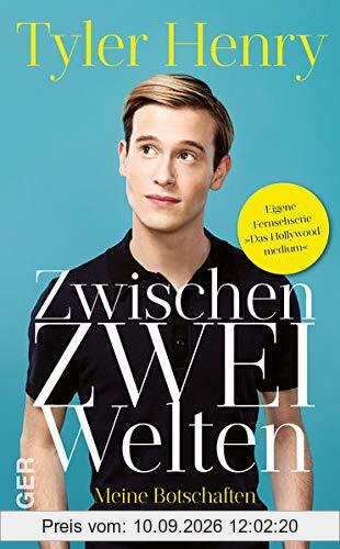 Zwischen zwei Welten: Meine Botschaften aus dem Jenseits