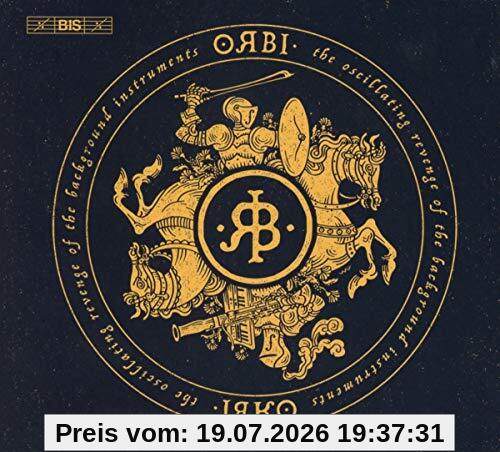 ORBI: Bram van Sambeek The Oscillating Revenge Of The Background Instruments [Orbi, Bram Van Sambeek; Rick Stotijn; Marijn Korff De Gidts; Sven Figee] [Bis, BIS2297]