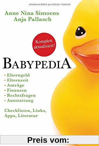 Babypedia: Elternzeit, Anträge, Finanzen, Rechtsfragen, Ausstattung, - Checklisten, Links, Apps, Literatur -   -