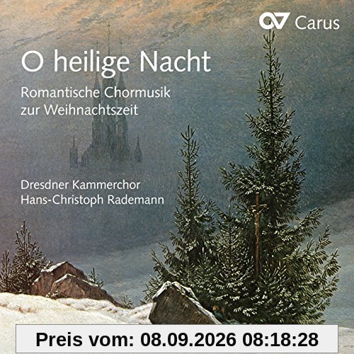 O Heilige Nacht - Romantische Chormusik zu Weihnachten