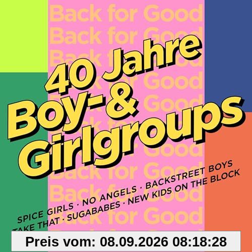 Back for Good - 40 Jahre Boy- & Girlgroups