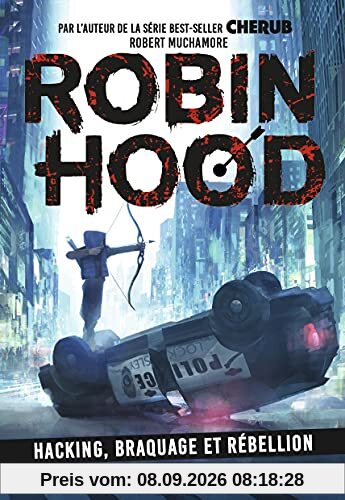 Robin Hood. Vol. 1. Hacking, braquage et rébellion