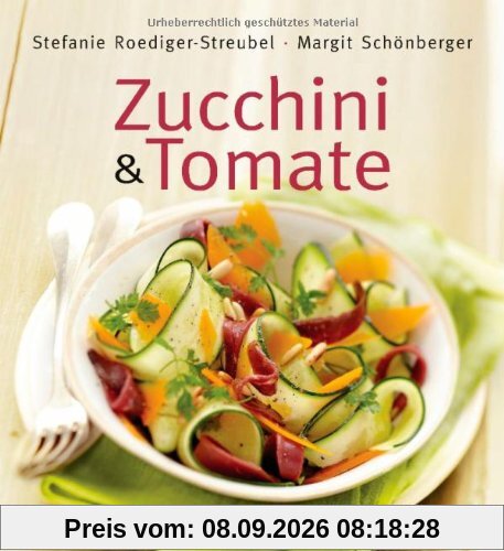 Zucchini und Tomate: Die besten Rezepte