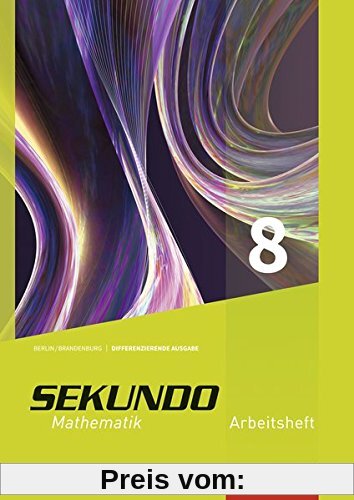 Sekundo - Mathematik für differenzierende Schulformen: Sekundo - Ausgabe 2017 für Berlin und Brandenburg: Arbeitsheft 8 