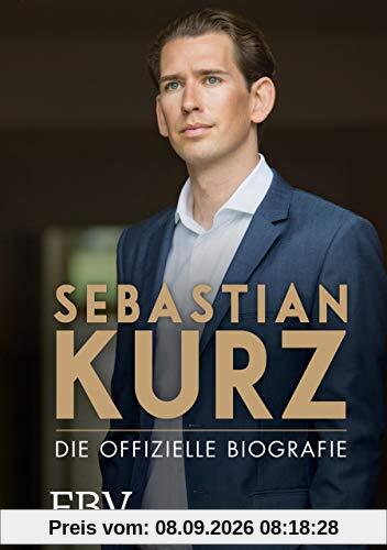 Sebastian Kurz: Die offizielle Biografie