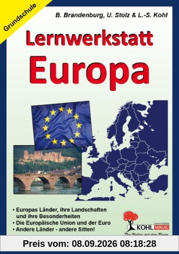 Lernwerkstatt Europa: Europas Länder, ihre Eigenschaften und ihre Besonderheiten - EU und der Euro - Andere Länder - andere Sitten