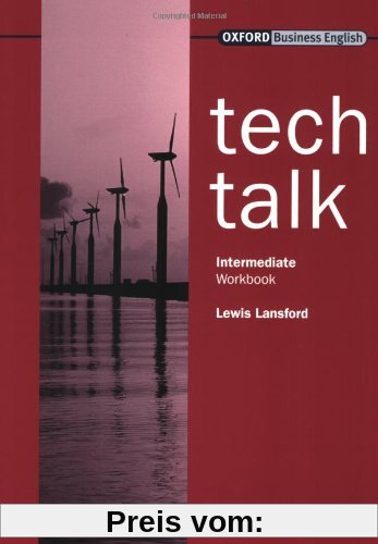 Tech Talk. Intermediate. Workbook: Europäischer Referenzrahmen: B1 - B2 (Science-Technical)