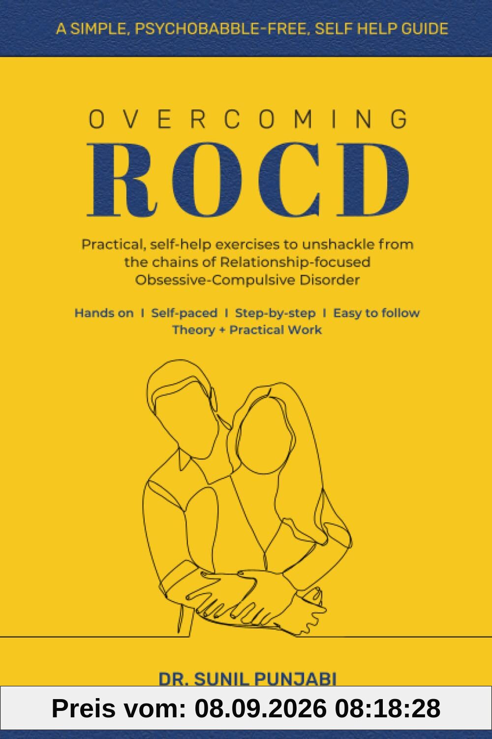Overcoming ROCD: Practical, self-help exercises to unshackle from the chains of Relationship-focused Obsessive-Compulsive Disorder (Overcoming OCD)