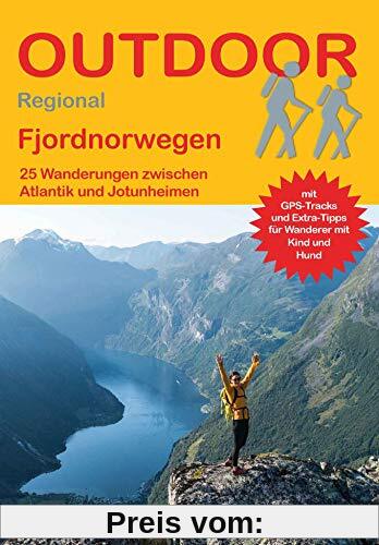 Fjordnorwegen 25 Wanderungen zwischen Atlantik und Jotunheimen (Outdoor Regional): 28 Wanderungen zwischen Atlantik und 