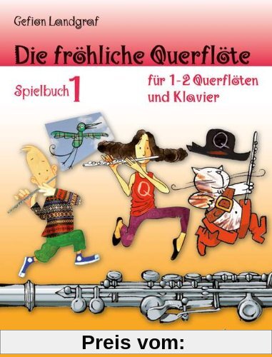 Die fröhliche Querflöte: Spielbuch 1. 2 Flöten oder Flöte und Klavier. Spielbuch.