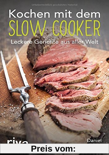 Kochen mit dem Slow Cooker: Leckere Gerichte aus aller Welt