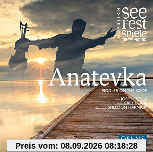 Anatevka: Fiddler on the Roof, Seefestspiele Mörbisch