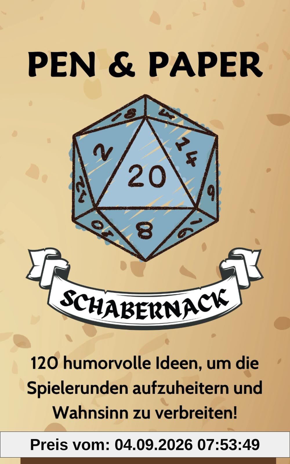 Pen and Paper Schabernack: 120 humorvolle Ideen um die Spielerunden aufzuheitern und Wahnsinn zu verbreiten: Witziges Pen and Paper Sprüchebuch für begeisterte Rollenspielfans.