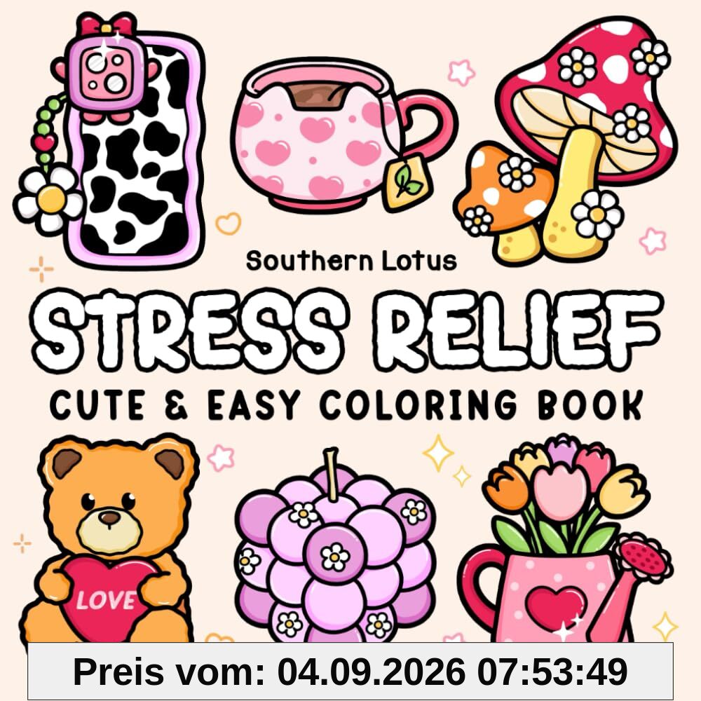 Stress Relief: Coloring Book for Adults and Teens, Bold and Easy Designs for Relaxation, Big and Simple Drawings Featuring Relaxing Items and Cute Things (Bold & Easy Coloring)