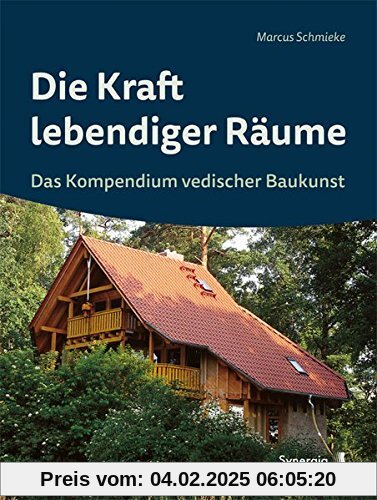 Die Kraft lebendiger Räume: Das Kompendium vedischer Baukunst