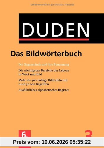 Der Duden in 12 Bänden. Das Standardwerk zur deutschen Sprache: Duden 03. Das Bildwörterbuch: Die Gegenstände und ihre Benennung, ausführliches alphabetisches Register: Band 3: Bk. 3