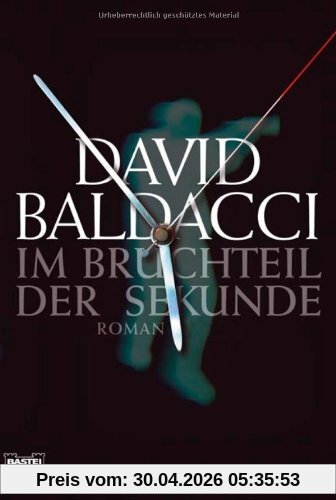 Im Bruchteil der Sekunde: Roman