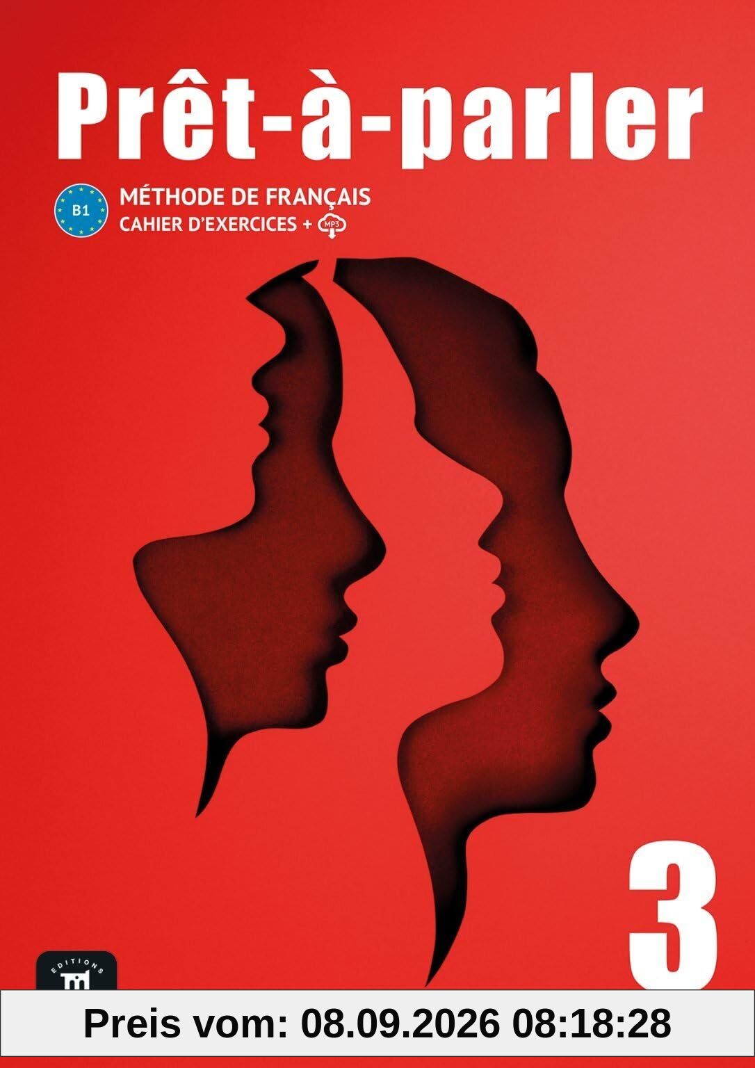 Prêt-à-parler 3, B1 : méthode de français : cahier d'exercices + MP3