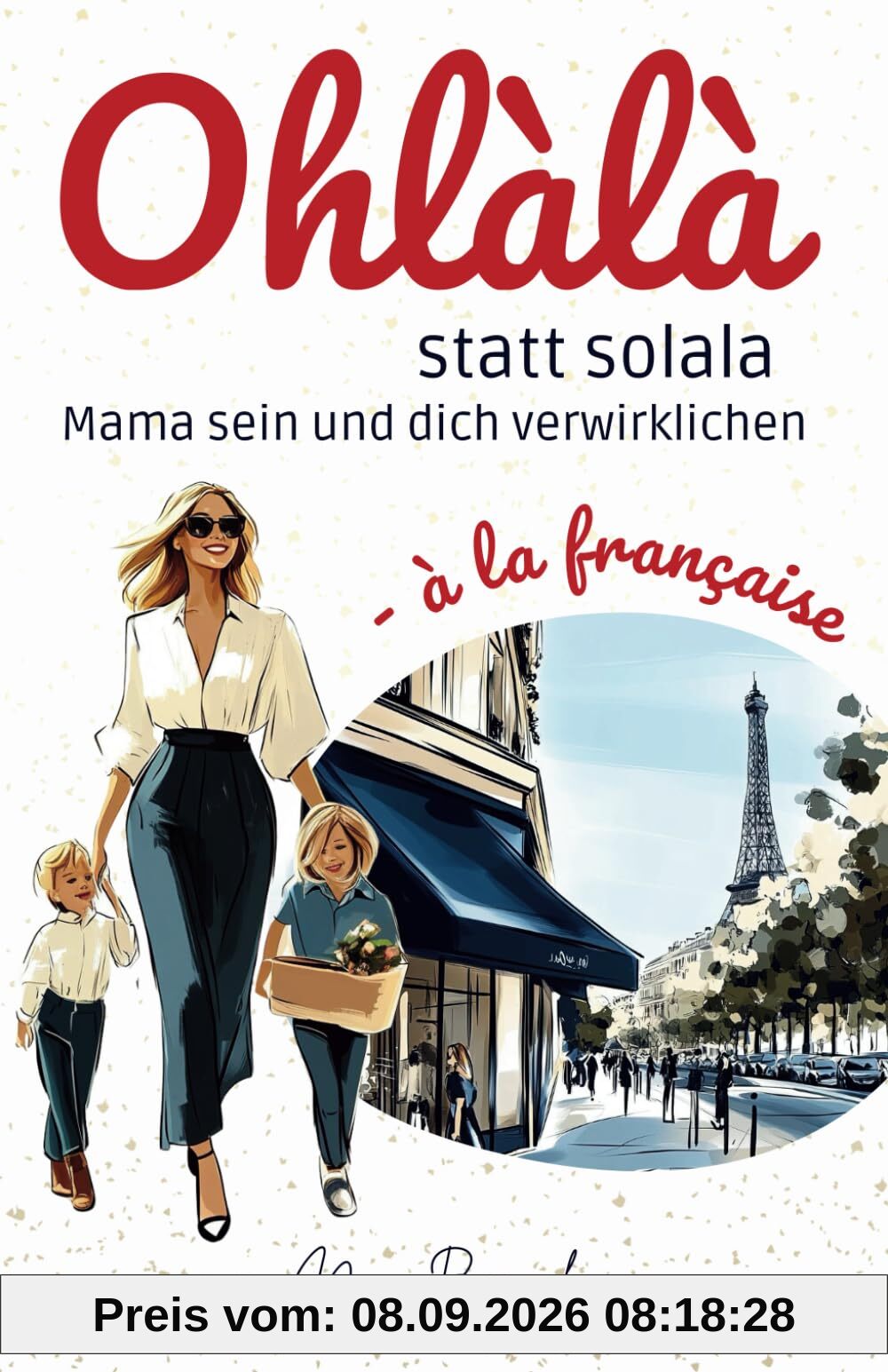 Ohlàlà statt solala: Mama sein und dich verwirklichen
