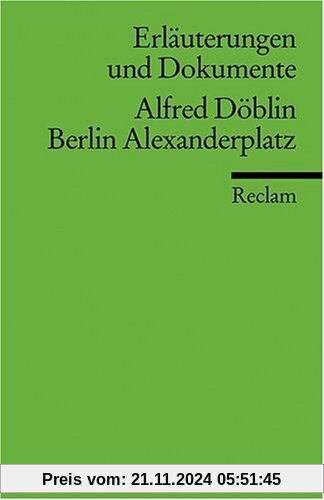 Erläuterungen und Dokumente zu Alfred Döblin: Berlin Alexanderplatz