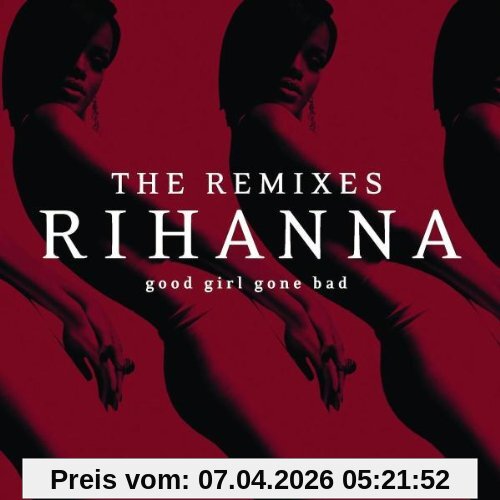 Rihanna Good Girl Gone Bad-the Remixes