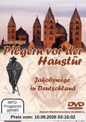 Pilgern vor der Haustür - Jakobswege in Deutschland
