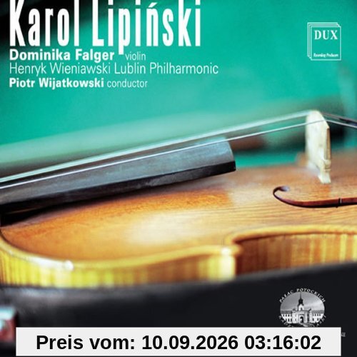 Karol Lipinksi: Sinfonie Op.2 Nr. 3 / Violinkonzert Nr. 2 Op. 21 / Ouvertüre D-Dur