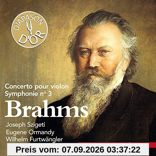 Brahms : Concerto pour violon, Symphonie n° 3. Sigeti, Ormandy, Furwängler.