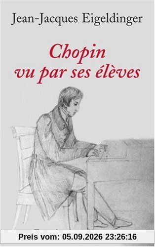 Chopin vu par ses élèves