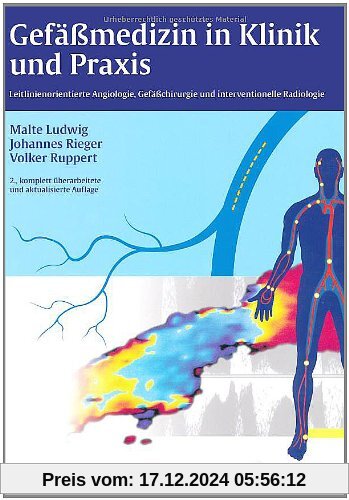 Gefäßmedizin in Klinik und Praxis: Leitlinienorientierte Angiologie, Gefäßchirurgie und interventionelle Radiologie