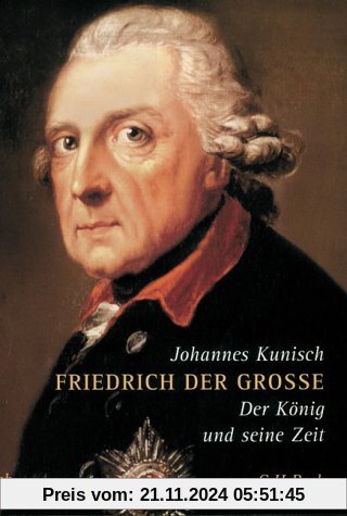 Friedrich der Große: Der König und seine Zeit