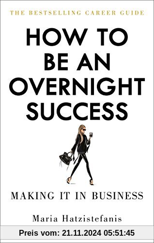 How to Be an Overnight Success