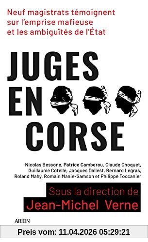 Juges en Corse : neuf magistrats témoignent sur l'emprise mafieuse et les ambiguïtés de l'Etat
