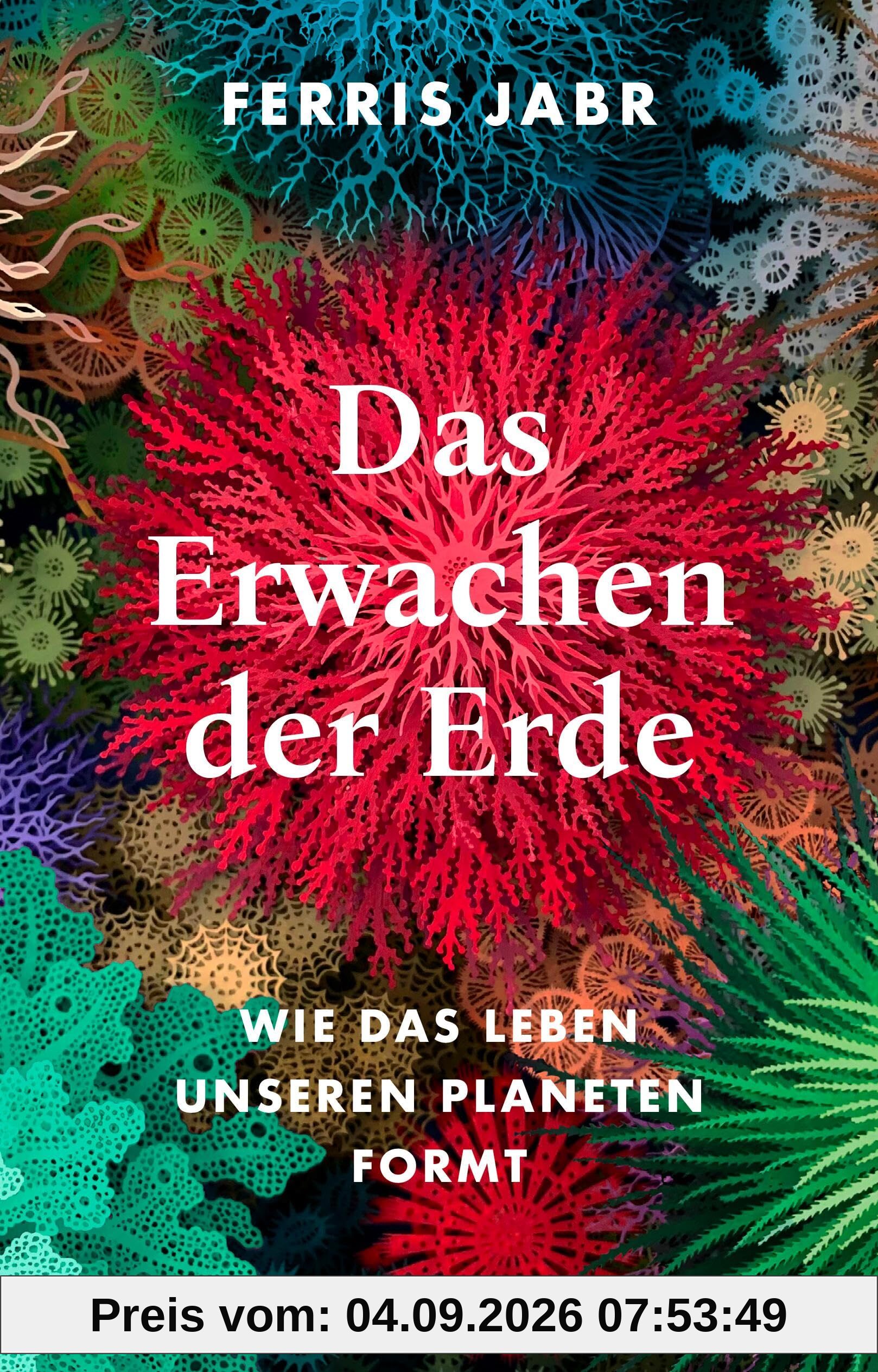 Das Erwachen der Erde: Wie das Leben unseren Planeten formt