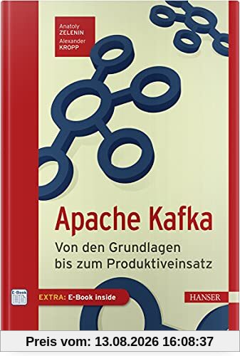 Apache Kafka: Von den Grundlagen bis zum Produktiveinsatz