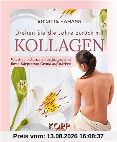 Drehen Sie die Jahre zurück mit Kollagen: Wie Sie Ihr Aussehen verjüngen und Ihren Körper von Grund auf stärken