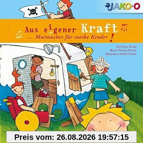 Aus eigener Kraft... Mutmacher für starke Kinder!