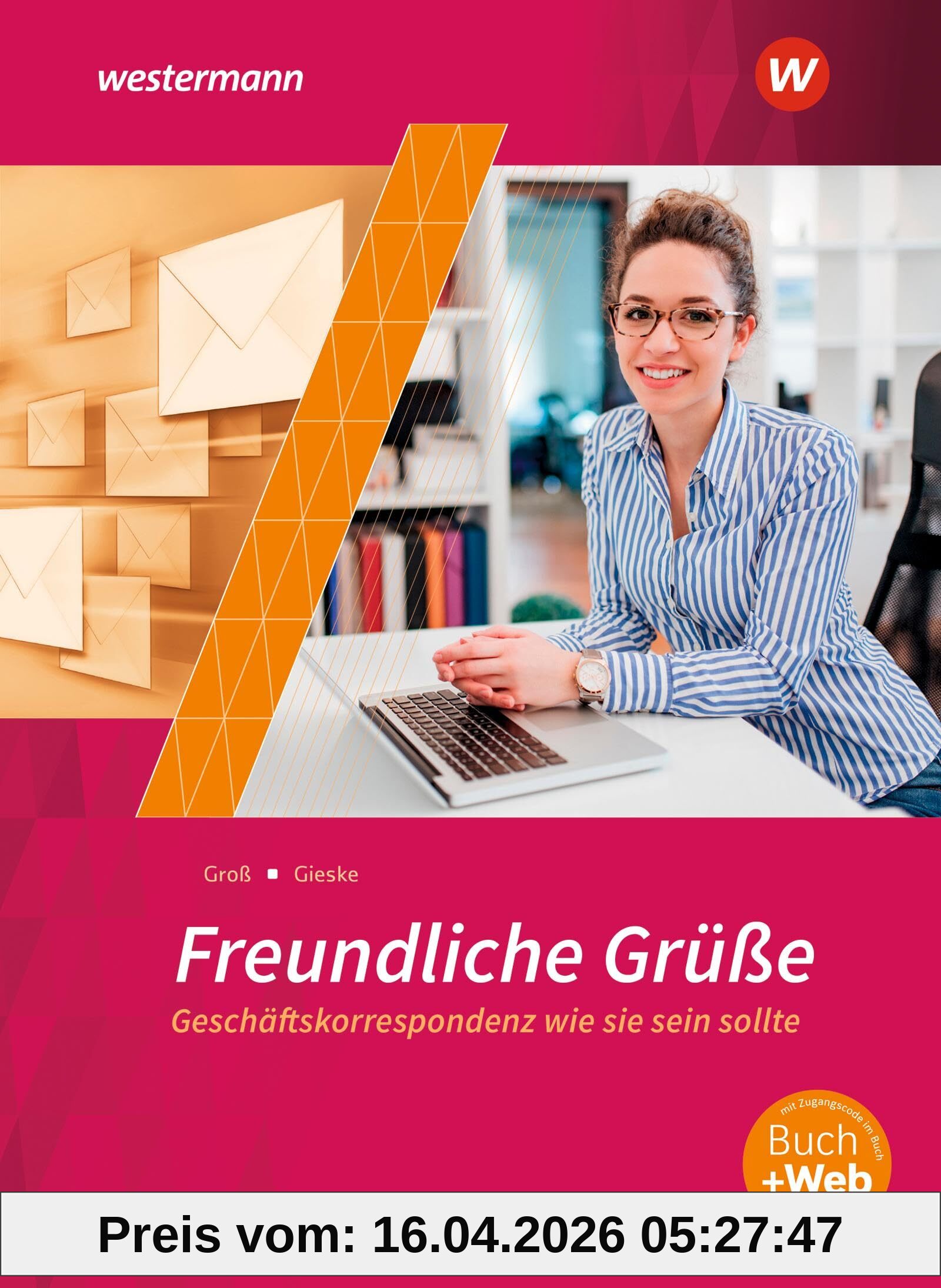 Freundliche Grüße - Geschäftskorrespondenz wie sie sein sollte: Schulbuch