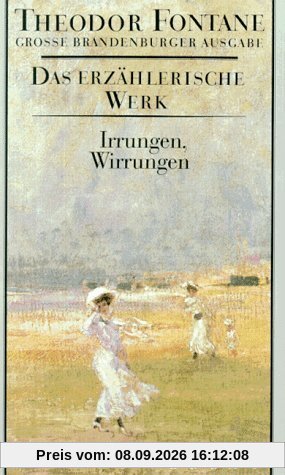 Das erzählerische Werk. Grosse Brandenburger Ausgabe: Das erzählerische Werk, 20 Bde., Bd.10, Irrungen, Wirrungen (Fontane GBA Erz. Werk)