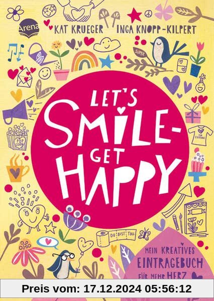 Let’s smile – get happy. Mein kreatives Eintragebuch für mehr Herz: Eintragebuch für Kinder ab 10 Jahren mit viel Platz 