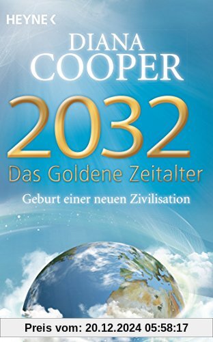 2032 - Das Goldene Zeitalter: Geburt einer neuen Zivilisation